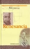 Kniha: Renesancia (Paul Johnson). Slovart, 2002 Kniha: Renesancia (Paul Johnson). Slovart, 2002