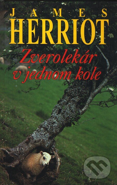 Kniha: Zverolekár v jednom kole (James Herriot). Slovenský spisovateľ, 2002 Kniha: Zverolekár v jednom kole (James Herriot). Slovenský spisovateľ, 2002