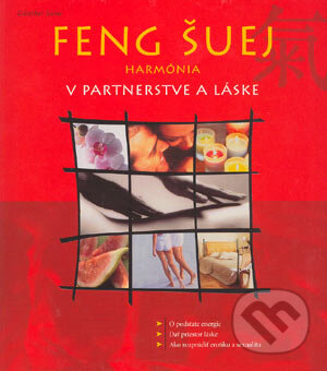 Kniha: Feng šuej - harmónia v partnertve a láske (Günther Sator). Cesty, 2002 Kniha: Feng šuej - harmónia v partnertve a láske (Günther Sator). Cesty, 2002