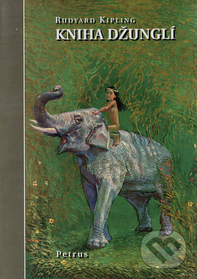 Kniha: Kniha džunglí / The Jungle Book (Rudyard Kipling). Petrus, 2002 Kniha: Kniha džunglí / The Jungle Book (Rudyard Kipling). Petrus, 2002