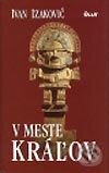 Kniha: V meste kráľov (Ivan Izakovič). Ikar, 2002 Kniha: V meste kráľov (Ivan Izakovič). Ikar, 2002