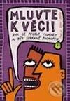 Kniha: Mluvte k věci! (Phillip Khan-Panni). ERA group, 2002 Kniha: Mluvte k věci! (Phillip Khan-Panni). ERA group, 2002