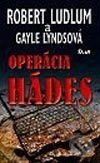Kniha: Operácia Hádes (Gayle Lyndsová a Robert Ludlum). Ikar, 2002 Kniha: Operácia Hádes (Gayle Lyndsová a Robert Ludlum). Ikar, 2002