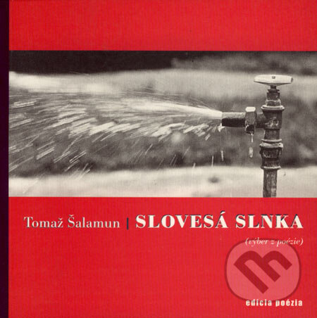 Kniha: Slovesá Slnka (Tomaž Šalamun). Drewo a srd, 2002 Kniha: Slovesá Slnka (Tomaž Šalamun). Drewo a srd, 2002