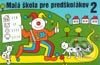 Kniha: Malá škola pre predškolákov 2 (Autorský kolektiv). Littera, 2002 Kniha: Malá škola pre predškolákov 2 (Autorský kolektiv). Littera, 2002