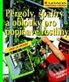 Kniha: Pergoly, špalíry a oblouky na popínavé rostliny (Wolfgang Seitz). Grada, 2002 Kniha: Pergoly, špalíry a oblouky na popínavé rostliny (Wolfgang Seitz). Grada, 2002