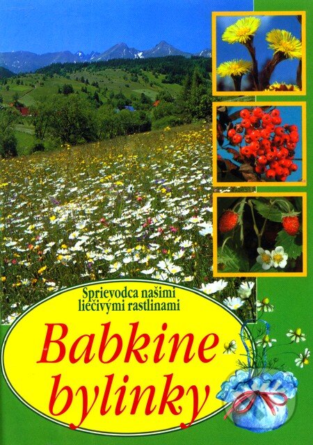 Kniha: Babkine bylinky (Aurélia Dugasová a Dionýz Dugas). Cesty, 2002 Kniha: Babkine bylinky (Aurélia Dugasová a Dionýz Dugas). Cesty, 2002