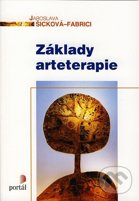 Kniha: Základy arteterapie (Jaroslava Šicková - Fabrici). Portál, 2002 Kniha: Základy arteterapie (Jaroslava Šicková - Fabrici). Portál, 2002