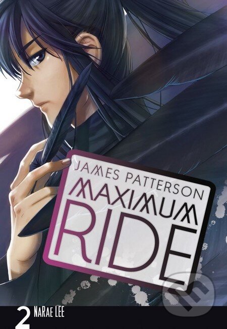 Kniha: Maximum Ride 2 (James Patterson a NaRae Lee). BB/art, 2011 Kniha: Maximum Ride 2 (James Patterson a NaRae Lee). BB/art, 2011
