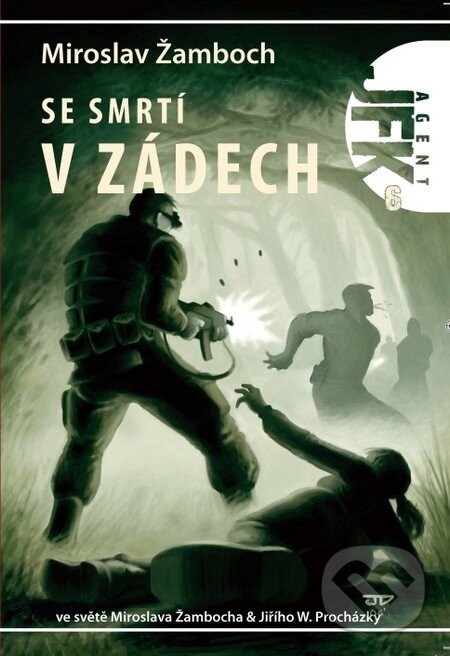 Kniha: Se smrtí v zádech (Miroslav Žamboch). Triton, 2011 Kniha: Se smrtí v zádech (Miroslav Žamboch). Triton, 2011