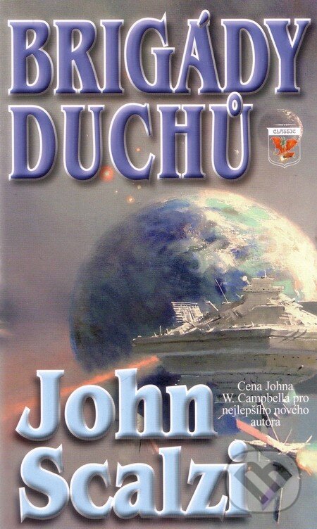 Kniha: Brigády duchů (John Scalzi). Classic, 2010 Kniha: Brigády duchů (John Scalzi). Classic, 2010