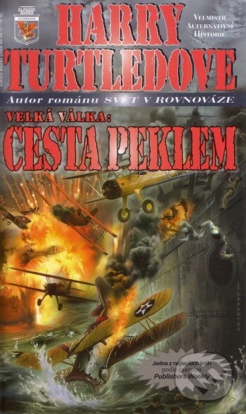 Kniha: Velká válka 2: Cesta peklem (Harry Turtledove). Classic, 2007 Kniha: Velká válka 2: Cesta peklem (Harry Turtledove). Classic, 2007