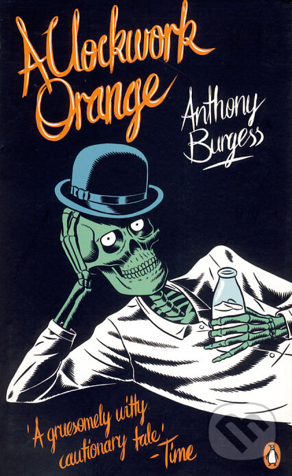 Kniha: A Clockwork Orange (Anthony Burgess). Penguin Books, 2011 Kniha: A Clockwork Orange (Anthony Burgess). Penguin Books, 2011