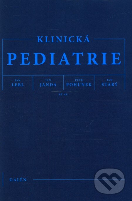 Kniha: Klinická pediatrie (Jan Janda, Jan Lebl a kolektiv). Galén, 2012 Kniha: Klinická pediatrie (Jan Janda, Jan Lebl a kolektiv). Galén, 2012