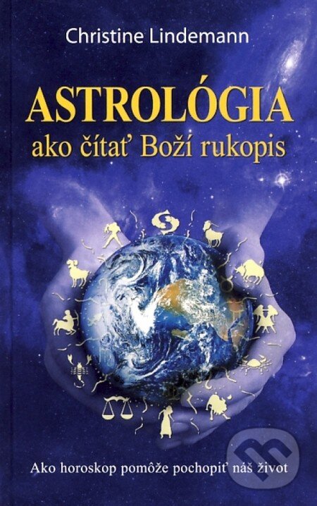 Kniha: Astrológia ako čítať Boží rukopis (Christine Lindemann). NOXI, 2011 Kniha: Astrológia ako čítať Boží rukopis (Christine Lindemann). NOXI, 2011