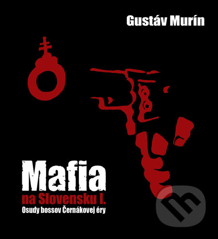 Audiokniha: Mafia na Slovensku I. (Gustáv Murín). Kniha do ucha, 2011 Audiokniha: Mafia na Slovensku I. (Gustáv Murín). Kniha do ucha, 2011