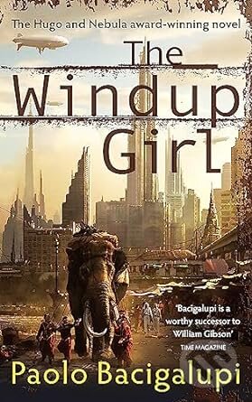 Kniha: Windup Girl (Paolo Bacigalupi). Orbit, 2010 Kniha: Windup Girl (Paolo Bacigalupi). Orbit, 2010