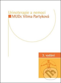 Kniha: Urinoterapie a nemoci (Vilma Partyková). Impuls, 2011 Kniha: Urinoterapie a nemoci (Vilma Partyková). Impuls, 2011
