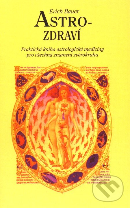 Kniha: Astro - zdraví (Erich Bauer). Pragma, 2003 Kniha: Astro - zdraví (Erich Bauer). Pragma, 2003
