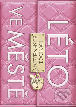 Kniha: Deníky Carrie B. 2 (Candace Bushnell). BB/art, 2011 Kniha: Deníky Carrie B. 2 (Candace Bushnell). BB/art, 2011