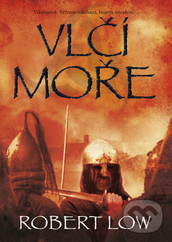 Kniha: Vlčí moře (Robert Low). BB/art, 2011 Kniha: Vlčí moře (Robert Low). BB/art, 2011