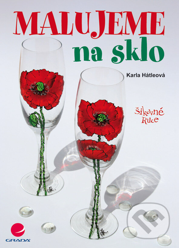 E-kniha: Malujeme na sklo (Karla Hátleová). Grada, 2009 E-kniha: Malujeme na sklo (Karla Hátleová). Grada, 2009