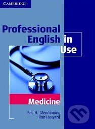 Professional English in Use: Medicine - Eric Glendinning, UNIS publishing, 2007