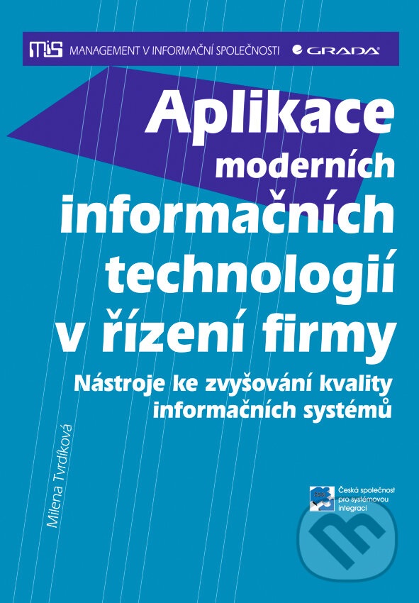 E-kniha: Aplikace moderních informačních technologií v řízení firmy (Milena Tvrdíková). Grada, 2008 E-kniha: Aplikace moderních informačních technologií v řízení firmy (Milena Tvrdíková). Grada, 2008