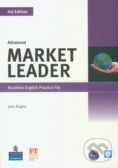 Kniha: Market Leader - Advanced - Business English Practice File (John Rogers). Pearson, Longman, 2011 Kniha: Market Leader - Advanced - Business English Practice File (John Rogers). Pearson, Longman, 2011