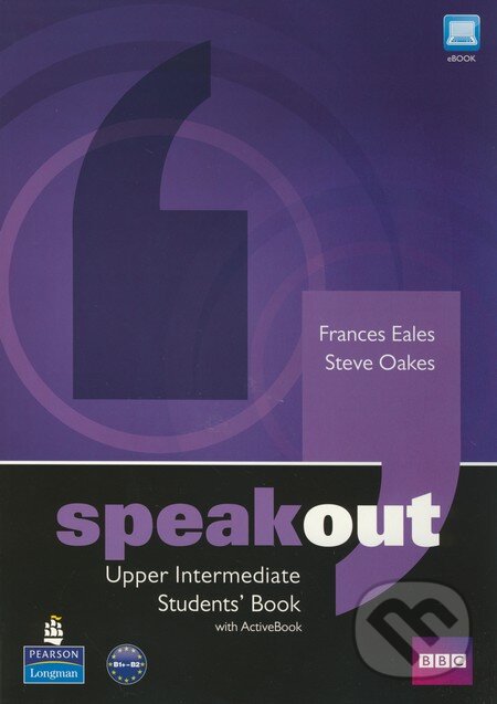 Kniha: Speakout - Upper Intermediate - Students Book with Active Book (Frances Eales a Steve Oakes). Pearson, Longman, 2011 Kniha: Speakout - Upper Intermediate - Students Book with Active Book (Frances Eales a Steve Oakes). Pearson, Longman, 2011