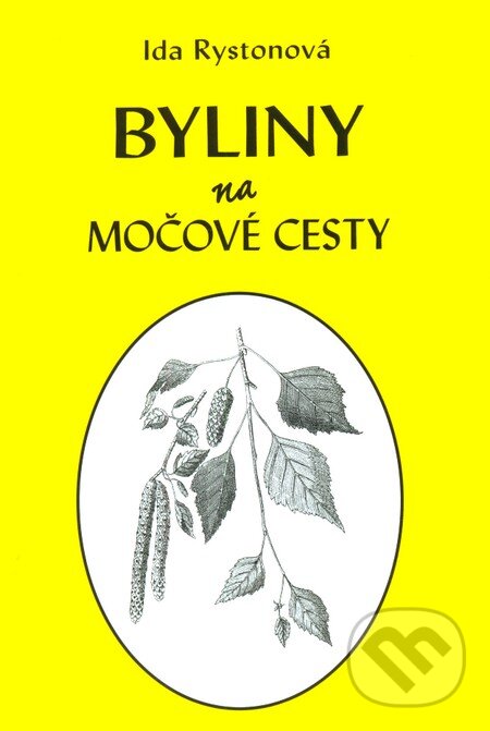 Kniha: Byliny na močové cesty (Ida Rystonová). Vodnář, 2011 Kniha: Byliny na močové cesty (Ida Rystonová). Vodnář, 2011
