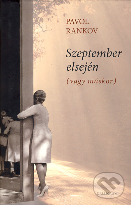Kniha: Szeptember elsején (vagy máskor) (Pavol Rankov). Kalligram, 2011 Kniha: Szeptember elsején (vagy máskor) (Pavol Rankov). Kalligram, 2011