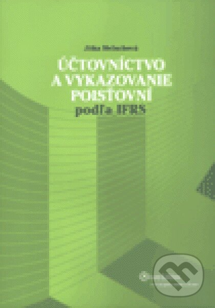 Kniha: Účtovníctvo a vykazovanie poisťovní podľa IFRS (Jitka Meluchová). Wolters Kluwer (Iura Edition), 2009 Kniha: Účtovníctvo a vykazovanie poisťovní podľa IFRS (Jitka Meluchová). Wolters Kluwer (Iura Edition), 2009