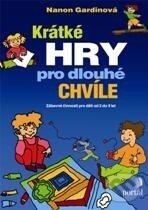 Kniha: Krátké hry pro dlouhé chvíle (Nanon Gardinová). Portál, 2011 Kniha: Krátké hry pro dlouhé chvíle (Nanon Gardinová). Portál, 2011
