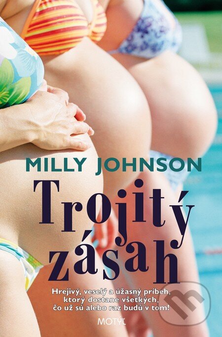 Kniha: Trojitý zásah (Milly Johnson). Motýľ, 2011 Kniha: Trojitý zásah (Milly Johnson). Motýľ, 2011