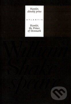 Kniha: Hamlet (William Shakespeare). Atlantis, 2011 Kniha: Hamlet (William Shakespeare). Atlantis, 2011