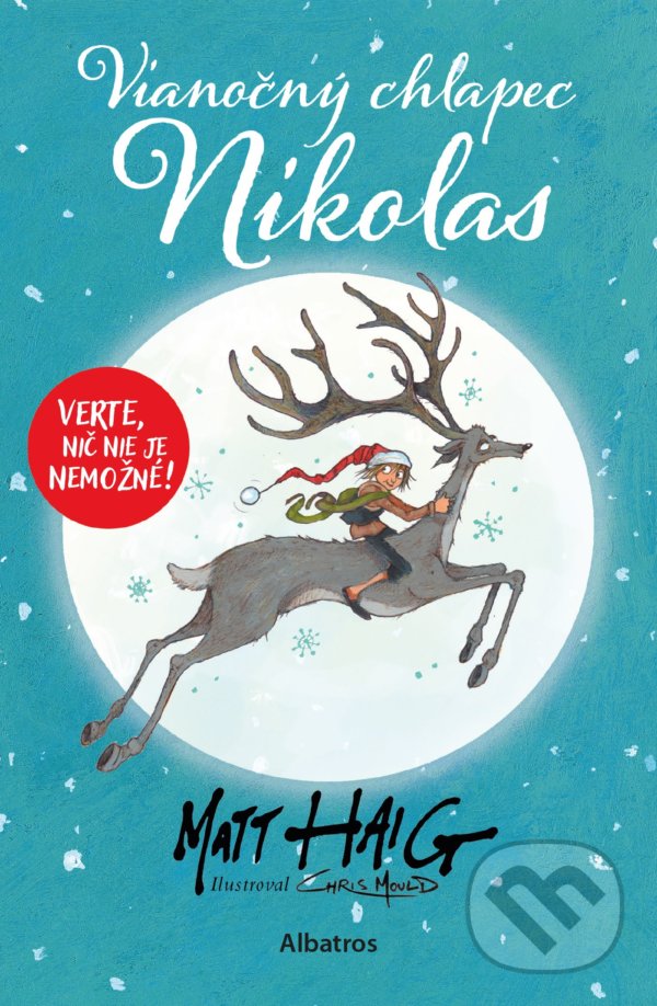 Kniha: Vianočný chlapec Nikolas (Matt Haig). Albatros SK, 2021 Kniha: Vianočný chlapec Nikolas (Matt Haig). Albatros SK, 2021