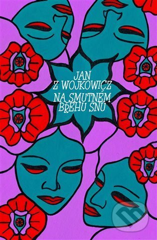 Kniha: Na smutném břehu snu (Jan z Wojkowicz a Petr Adámek). Dybbuk, 2021 Kniha: Na smutném břehu snu (Jan z Wojkowicz a Petr Adámek). Dybbuk, 2021