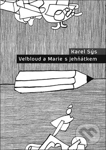 Kniha: Velbloud a Marie s jehňátkem (Karel Sýs). FUTURA, 2021 Kniha: Velbloud a Marie s jehňátkem (Karel Sýs). FUTURA, 2021