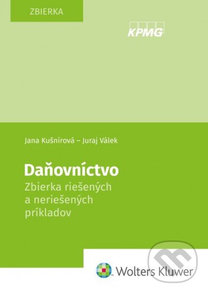 Kniha: Daňovníctvo (Jana Kušnírová a Juraj Válek). Wolters Kluwer, 2021 Kniha: Daňovníctvo (Jana Kušnírová a Juraj Válek). Wolters Kluwer, 2021