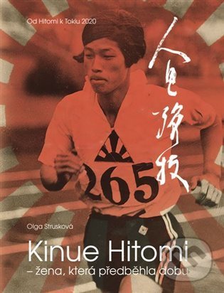 Kniha: Kinue Hitomi – žena, která předběhla dobu (Olga Strusková). Jonathan Livingston, 2021 Kniha: Kinue Hitomi – žena, která předběhla dobu (Olga Strusková). Jonathan Livingston, 2021