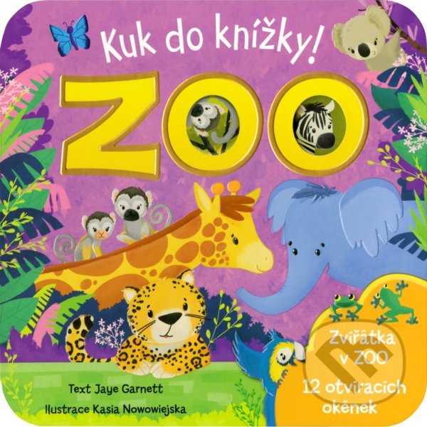 Kniha: Kuk do knížky! ZOO (Jaye Garnett). Egmont ČR, 2021 Kniha: Kuk do knížky! ZOO (Jaye Garnett). Egmont ČR, 2021