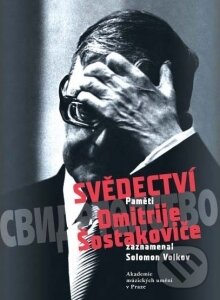 Kniha: Svědectví: Paměti Dmitrije Šostakoviče (Solomon Volkov). Akademie múzických umění, 2006 Kniha: Svědectví: Paměti Dmitrije Šostakoviče (Solomon Volkov). Akademie múzických umění, 2006