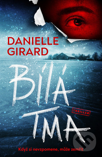Kniha: Bílá tma (Danielle Girard). Vendeta, 2021 Kniha: Bílá tma (Danielle Girard). Vendeta, 2021