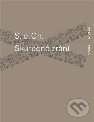 Kniha: Skutečné zrání (S.d.Ch.). RUBATO, 2021 Kniha: Skutečné zrání (S.d.Ch.). RUBATO, 2021