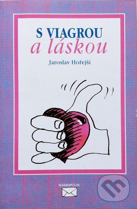 Kniha: S viagrou a láskou (Jaroslav Hořejší). Makropulos, 1999 Kniha: S viagrou a láskou (Jaroslav Hořejší). Makropulos, 1999