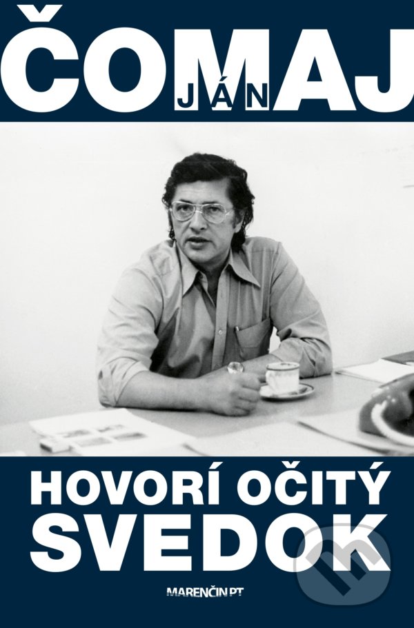 Kniha: Hovorí očitý svedok (Ján Čomaj). Marenčin PT, 2021 Kniha: Hovorí očitý svedok (Ján Čomaj). Marenčin PT, 2021