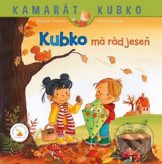 Kniha: Kubko má rád jeseň (Christian Tielmann a Sabine Kraushaar). Verbarium, 2021 Kniha: Kubko má rád jeseň (Christian Tielmann a Sabine Kraushaar). Verbarium, 2021