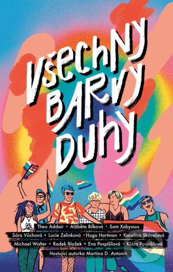 Kniha: Všechny barvy duhy (Alžběta Bílková, Eva Pospíšilová, Lucie Zelinková, Radek Blažek, Sára Vůchová, Theo Addair a Xabyssus). YOLi CZ, 2021 Kniha: Všechny barvy duhy (Alžběta Bílková, Eva Pospíšilová, Lucie Zelinková, Radek Blažek, Sára Vůchová, Theo Addair a Xabyssus). YOLi CZ, 2021