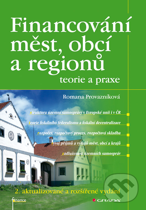 E-kniha: Financování měst, obcí a regionů - teorie a praxe (Romana Provazníková). Grada, 2009 E-kniha: Financování měst, obcí a regionů - teorie a praxe (Romana Provazníková). Grada, 2009